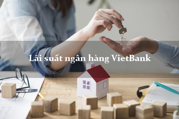 Lãi suất ngân hàng VietBank Lãi suất ngân hàng VietBank