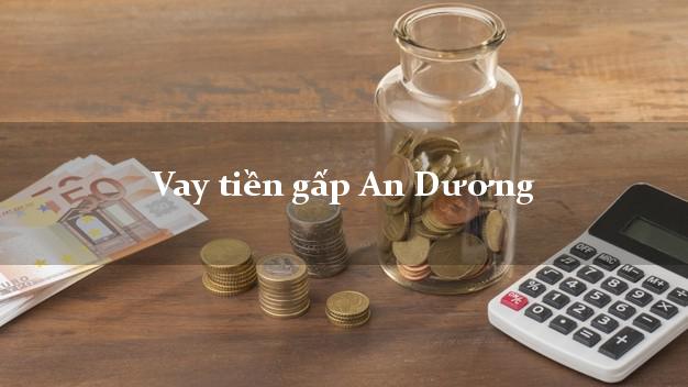Vay tiền gấp An Dương Hải Phòng Vay tiền gấp An Dương Hải Phòng