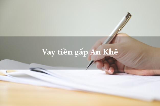 Vay tiền gấp An Khê Gia Lai Vay tiền gấp An Khê Gia Lai