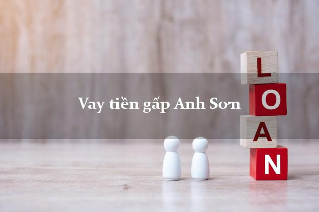 Vay tiền gấp Anh Sơn Nghệ An Vay tiền gấp Anh Sơn Nghệ An