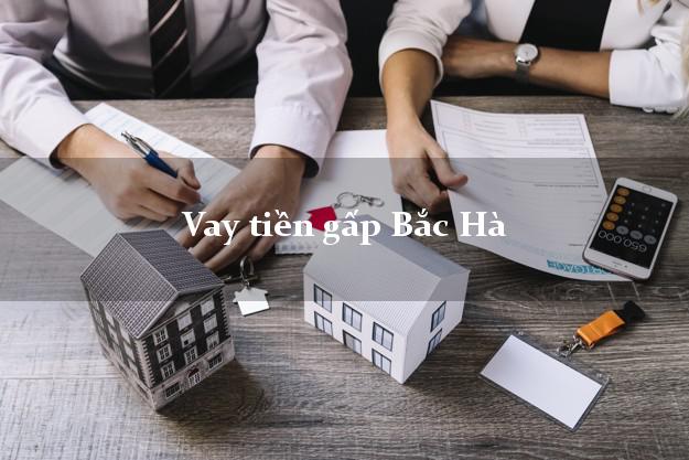 Vay tiền gấp Bắc Hà Lào Cai Vay tiền gấp Bắc Hà Lào Cai