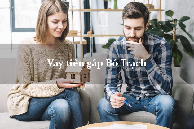Vay tiền gấp Bố Trạch Quảng Bình Vay tiền gấp Bố Trạch Quảng Bình