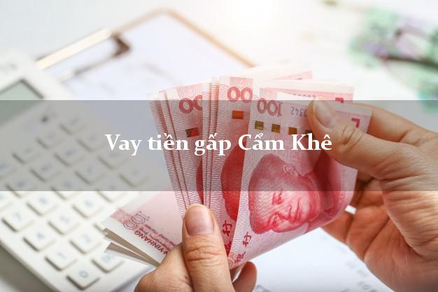 Vay tiền gấp Cẩm Khê Phú Thọ Vay tiền gấp Cẩm Khê Phú Thọ