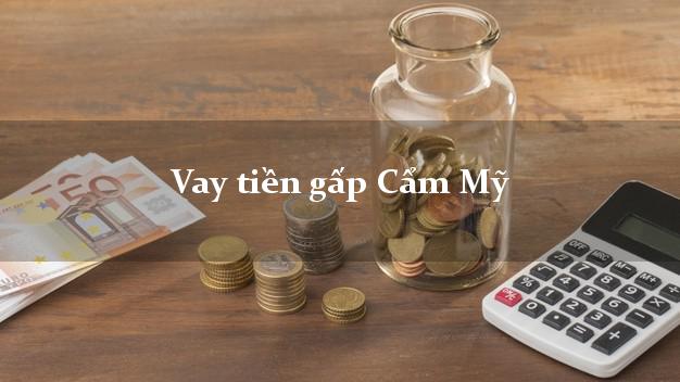 Vay tiền gấp Cẩm Mỹ Đồng Nai