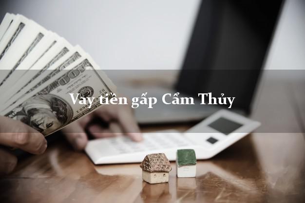 Vay tiền gấp Cẩm Thủy Thanh Hóa Vay tiền gấp Cẩm Thủy Thanh Hóa