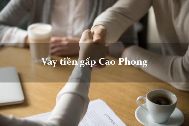 Vay tiền gấp Cao Phong Hòa Bình Vay tiền gấp Cao Phong Hòa Bình