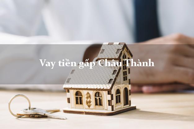 Vay tiền gấp Châu Thành Sóc Trăng Vay tiền gấp Châu Thành Sóc Trăng