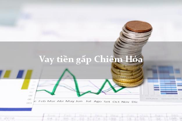 Vay tiền gấp Chiêm Hóa Tuyên Quang Vay tiền gấp Chiêm Hóa Tuyên Quang