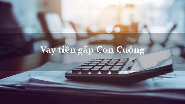 Vay tiền gấp Con Cuông Nghệ An