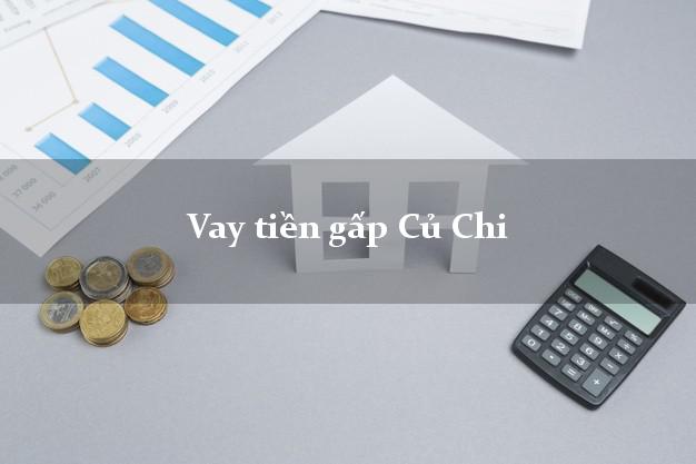 Vay tiền gấp Củ Chi Hồ Chí Minh Vay tiền gấp Củ Chi Hồ Chí Minh