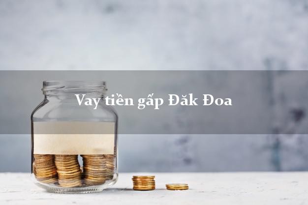 Vay tiền gấp Đăk Đoa Gia Lai Vay tiền gấp Đăk Đoa Gia Lai