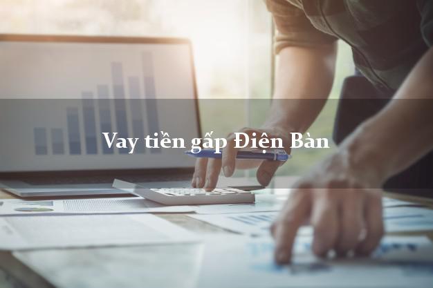 Vay tiền gấp Điện Bàn Quảng Nam Vay tiền gấp Điện Bàn Quảng Nam