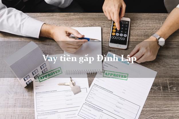 Vay tiền gấp Đình Lập Lạng Sơn Vay tiền gấp Đình Lập Lạng Sơn