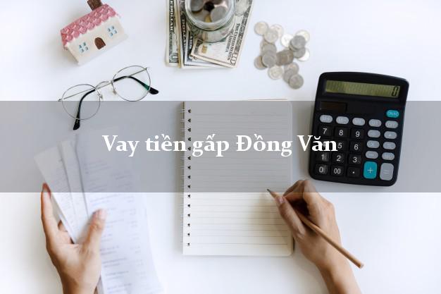 Vay tiền gấp Đồng Văn Hà Giang Vay tiền gấp Đồng Văn Hà Giang