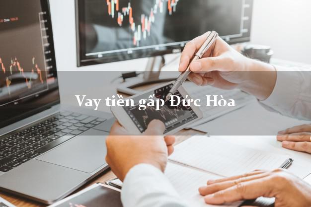 Vay tiền gấp Đức Hòa Long An Vay tiền gấp Đức Hòa Long An