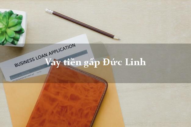 Vay tiền gấp Đức Linh Bình Thuận Vay tiền gấp Đức Linh Bình Thuận