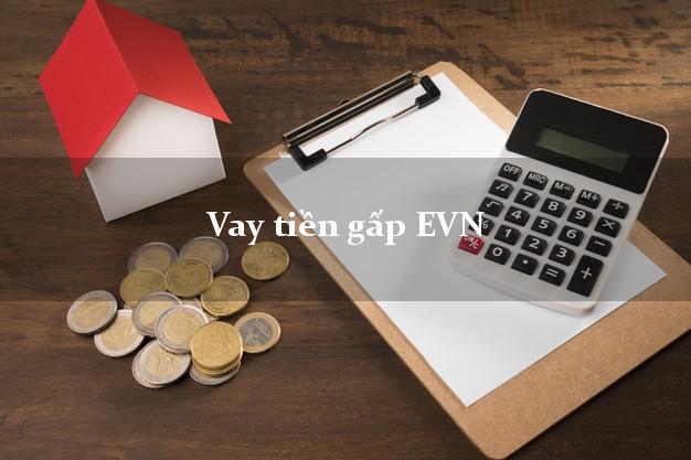 Vay tiền gấp EVN Online Vay tiền gấp EVN Online
