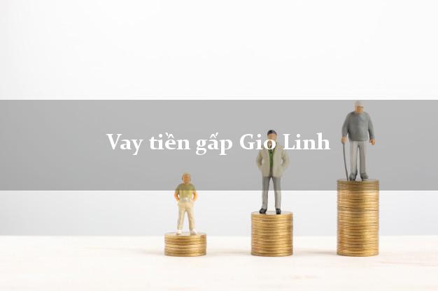 Vay tiền gấp Gio Linh Quảng Trị Vay tiền gấp Gio Linh Quảng Trị