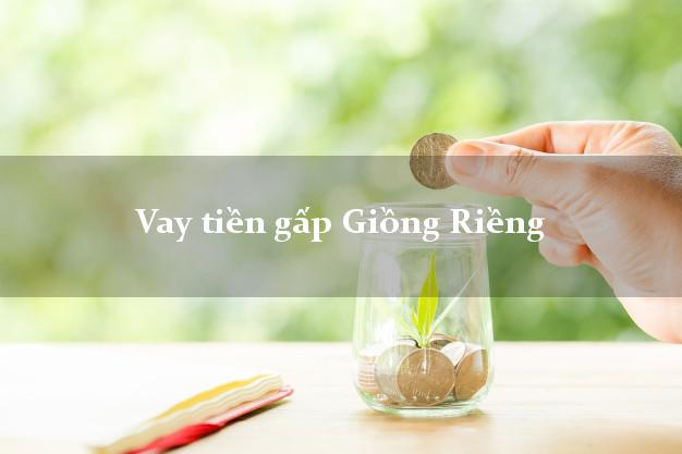 Vay tiền gấp Giồng Riềng Kiên Giang