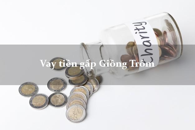 Vay tiền gấp Giồng Trôm Bến Tre Vay tiền gấp Giồng Trôm Bến Tre