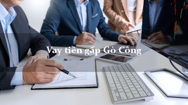 Vay tiền gấp Gò Công Tiền Giang Vay tiền gấp Gò Công Tiền Giang