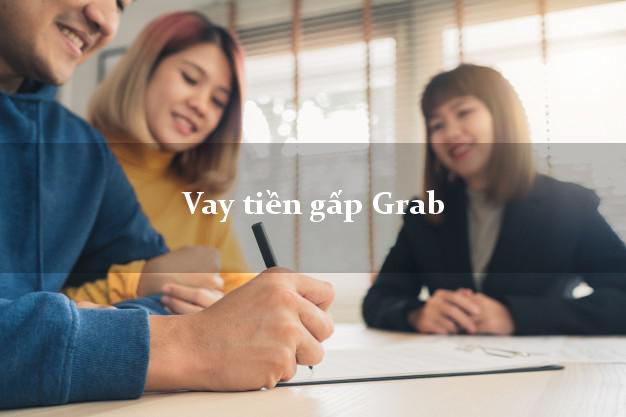 Vay tiền gấp Grab Online Vay tiền gấp Grab Online