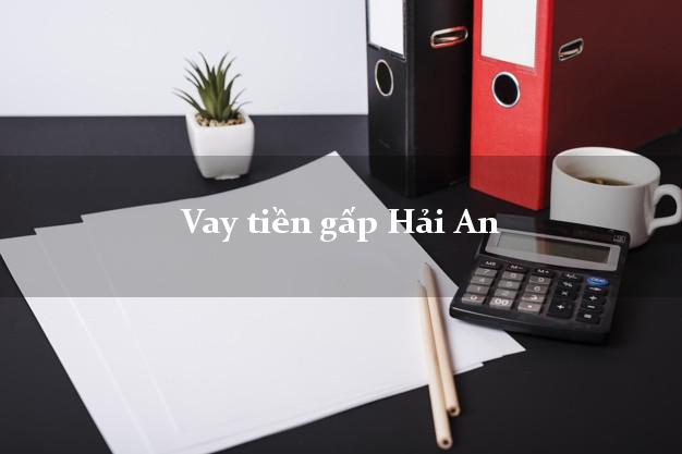 Vay tiền gấp Hải An Hải Phòng Vay tiền gấp Hải An Hải Phòng