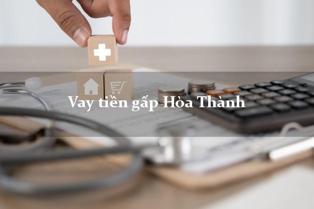 Vay tiền gấp Hòa Thành Tây Ninh Vay tiền gấp Hòa Thành Tây Ninh