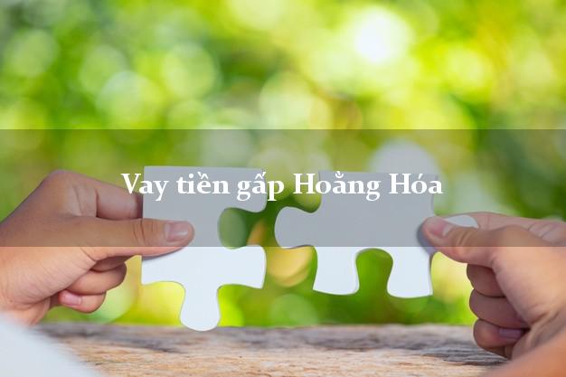 Vay tiền gấp Hoằng Hóa Thanh Hóa Vay tiền gấp Hoằng Hóa Thanh Hóa