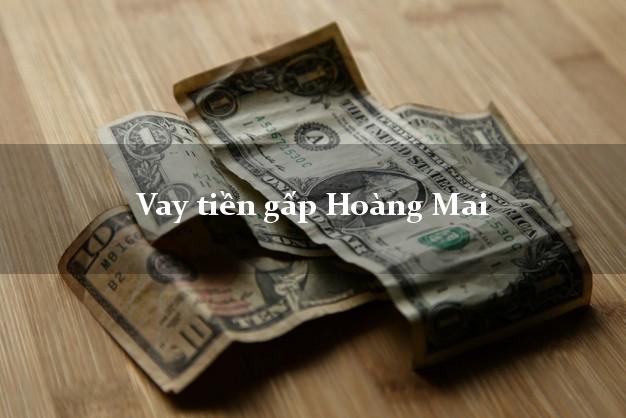 Vay tiền gấp Hoàng Mai Hà Nội Vay tiền gấp Hoàng Mai Hà Nội