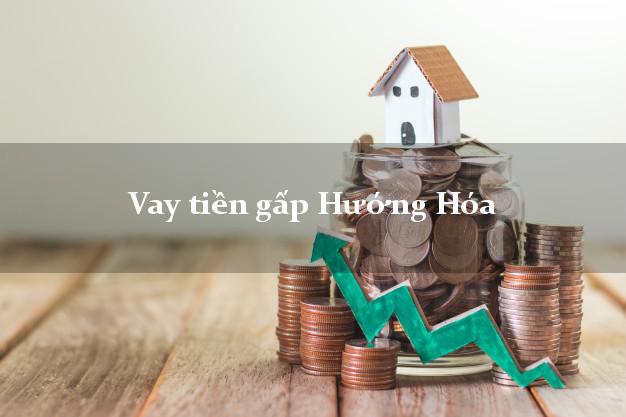 Vay tiền gấp Hướng Hóa Quảng Trị Vay tiền gấp Hướng Hóa Quảng Trị