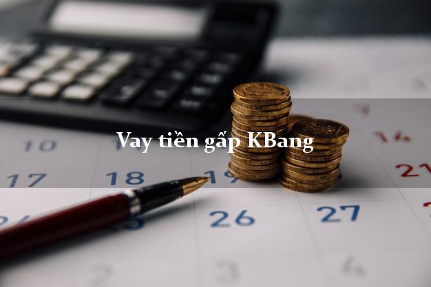 Vay tiền gấp KBang Gia Lai Vay tiền gấp KBang Gia Lai
