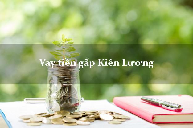 Vay tiền gấp Kiên Lương Kiên Giang