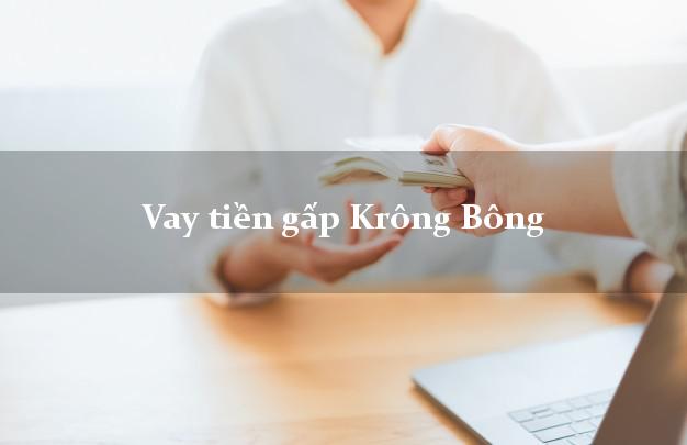 Vay tiền gấp Krông Bông Đắk Lắk Vay tiền gấp Krông Bông Đắk Lắk