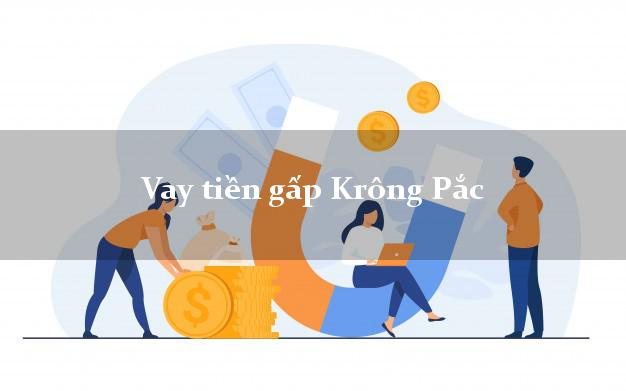 Vay tiền gấp Krông Pắc Đắk Lắk Vay tiền gấp Krông Pắc Đắk Lắk