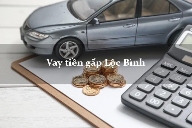 Vay tiền gấp Lộc Bình Lạng Sơn Vay tiền gấp Lộc Bình Lạng Sơn