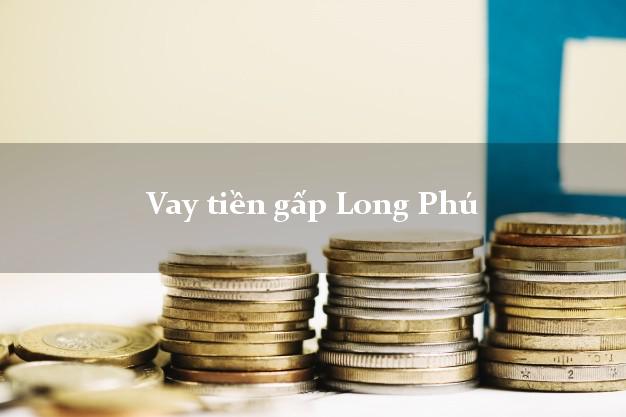 Vay tiền gấp Long Phú Sóc Trăng Vay tiền gấp Long Phú Sóc Trăng