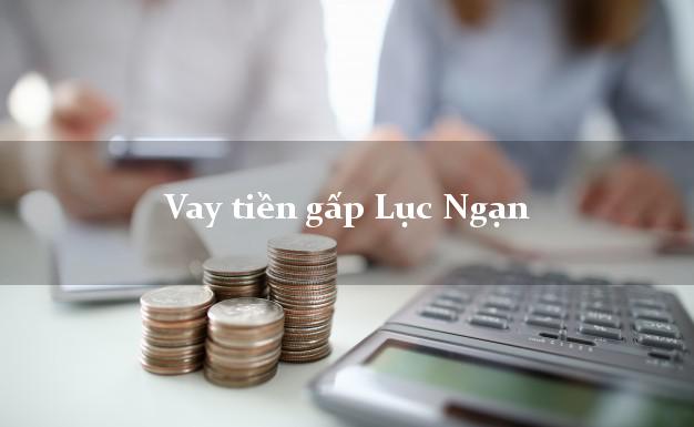 Vay tiền gấp Lục Ngạn Bắc Giang