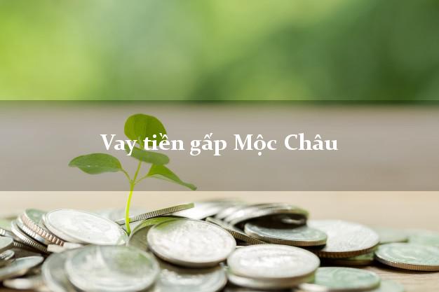 Vay tiền gấp Mộc Châu Sơn La Vay tiền gấp Mộc Châu Sơn La