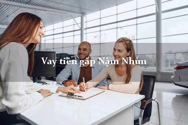 Vay tiền gấp Nậm Nhùn Lai Châu Vay tiền gấp Nậm Nhùn Lai Châu
