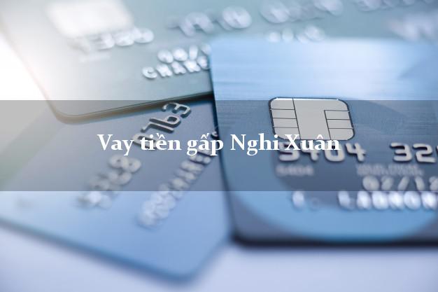 Vay tiền gấp Nghi Xuân Hà Tĩnh Vay tiền gấp Nghi Xuân Hà Tĩnh