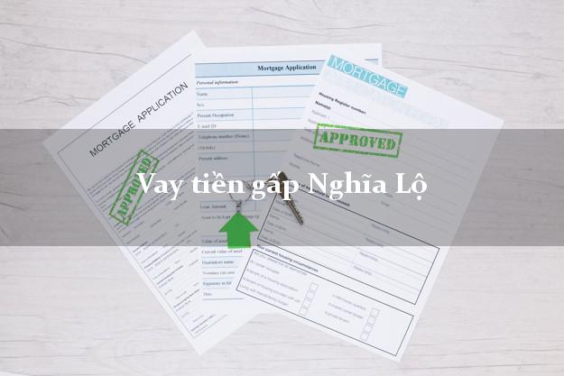 Vay tiền gấp Nghĩa Lộ Yên Bái Vay tiền gấp Nghĩa Lộ Yên Bái