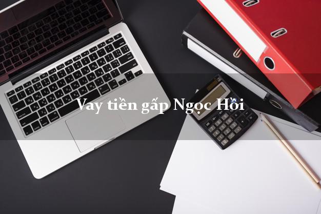 Vay tiền gấp Ngọc Hồi Kon Tum