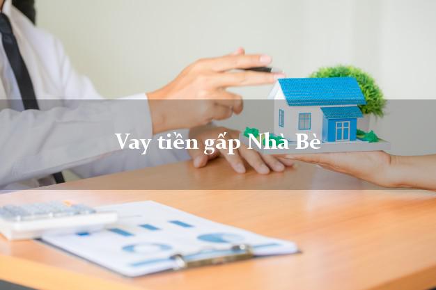 Vay tiền gấp Nhà Bè Hồ Chí Minh Vay tiền gấp Nhà Bè Hồ Chí Minh