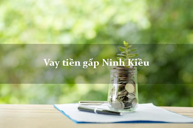 Vay tiền gấp Ninh Kiều Cần Thơ Vay tiền gấp Ninh Kiều Cần Thơ