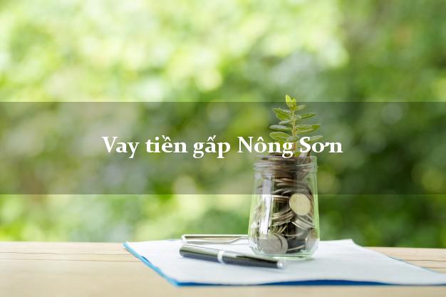 Vay tiền gấp Nông Sơn Quảng Nam Vay tiền gấp Nông Sơn Quảng Nam