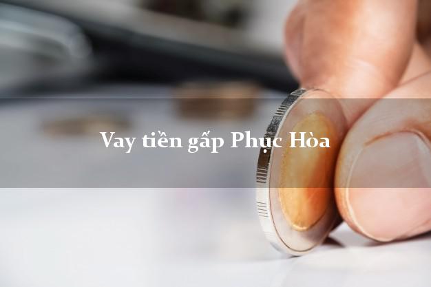 Vay tiền gấp Phục Hòa Cao Bằng Vay tiền gấp Phục Hòa Cao Bằng