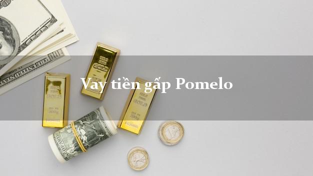Vay tiền gấp Pomelo Online Vay tiền gấp Pomelo Online
