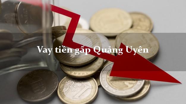 Vay tiền gấp Quảng Uyên Cao Bằng Vay tiền gấp Quảng Uyên Cao Bằng