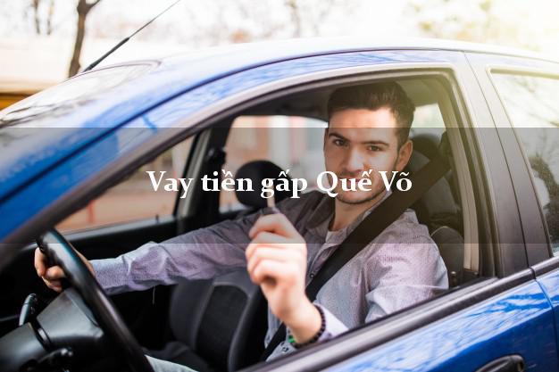Vay tiền gấp Quế Võ Bắc Ninh Vay tiền gấp Quế Võ Bắc Ninh